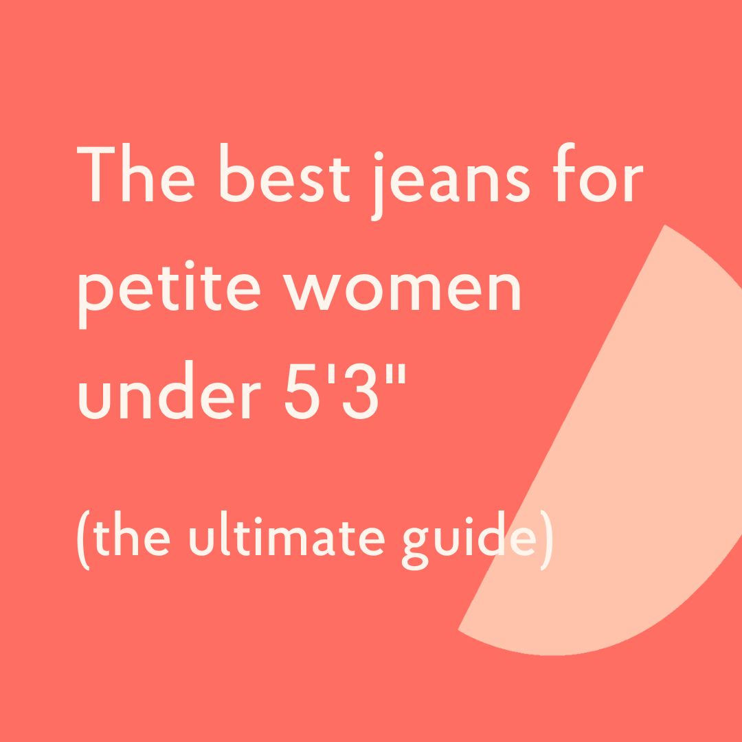 The best jeans for petite women (under 5'3"): A complete guide