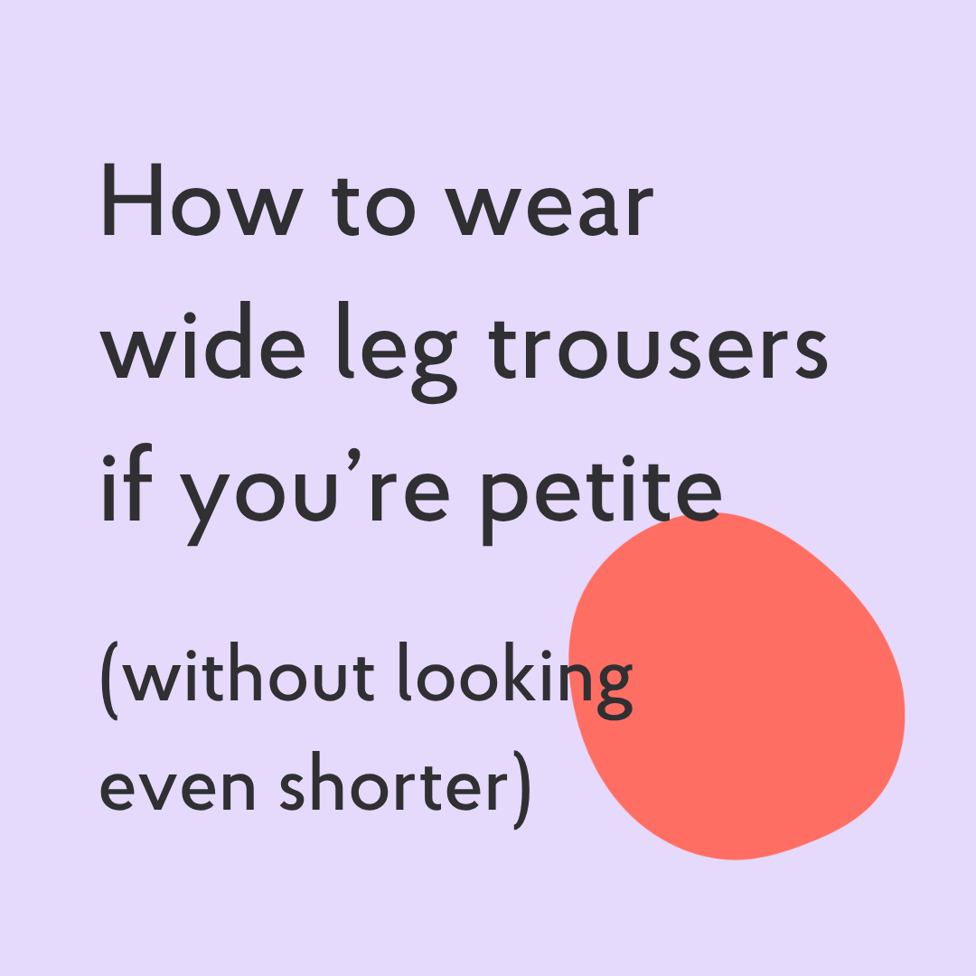 How to wear wide leg trousers if you're petite